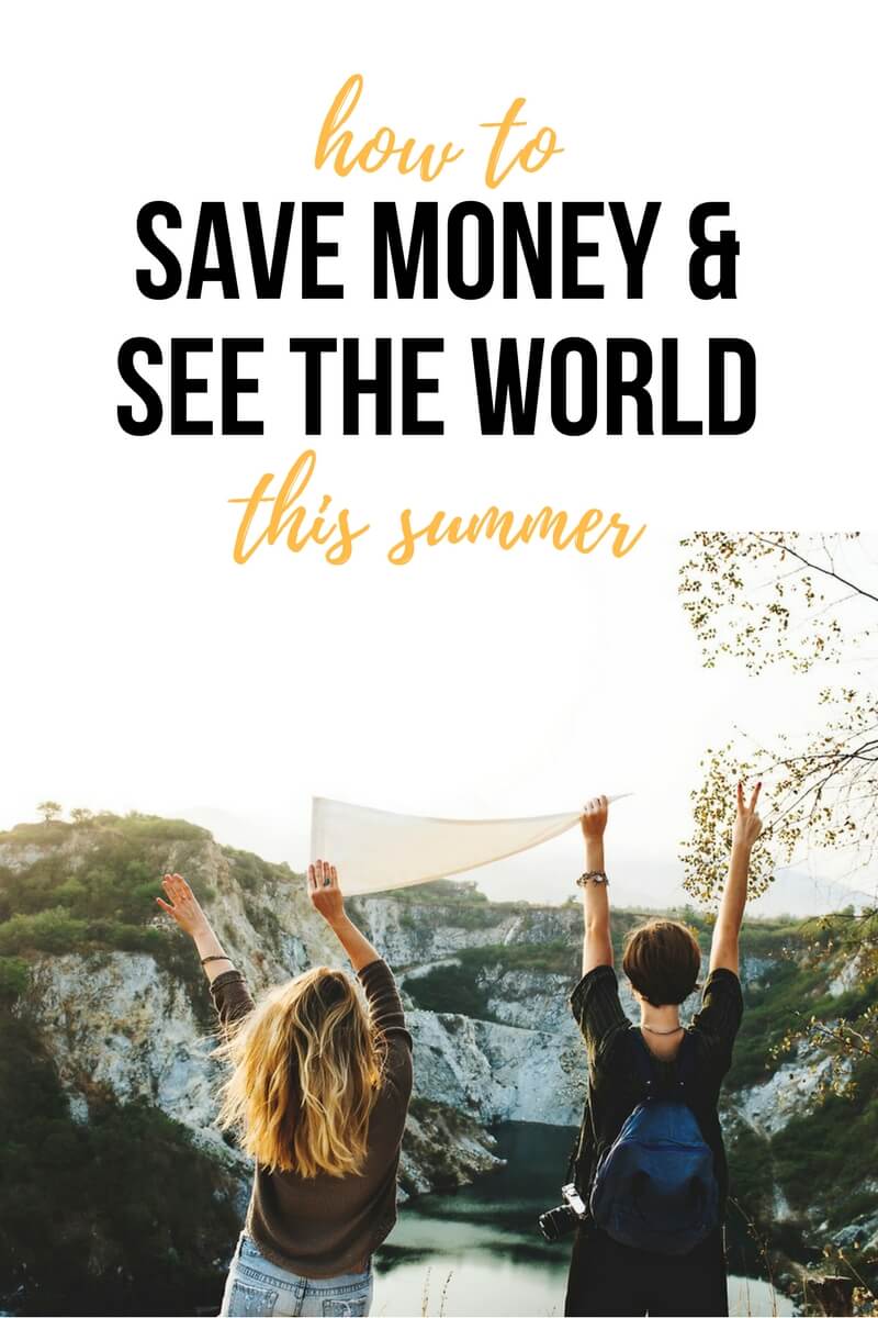 この夏、お金を節約しながら世界を旅する6つの方法